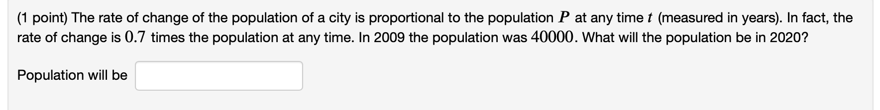 Solved (1 point) The rate of change of the population of a | Chegg.com