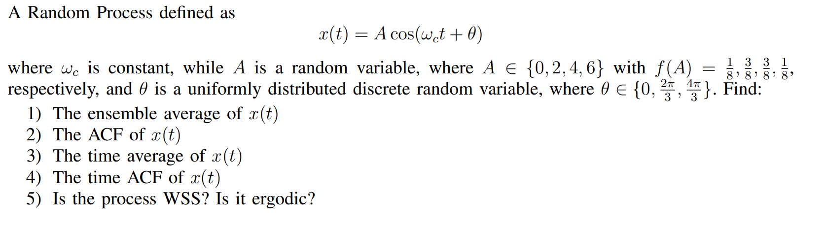 Solved A Random Process defined as x(t) = A cos(wet + 0) = | Chegg.com