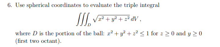 Solved 6. Use spherical coordinates to evaluate the triple | Chegg.com