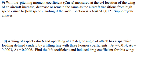 Solved 9) Will the pitching moment coefficient (Cme/4) | Chegg.com