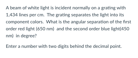 Solved A beam of white light is incident normally on a | Chegg.com