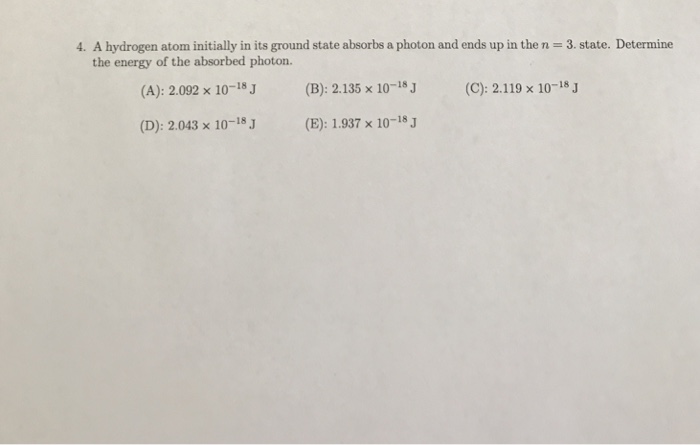 Solved A Hydrogen Atom Initially In Its Ground State Absorbs | Chegg.com
