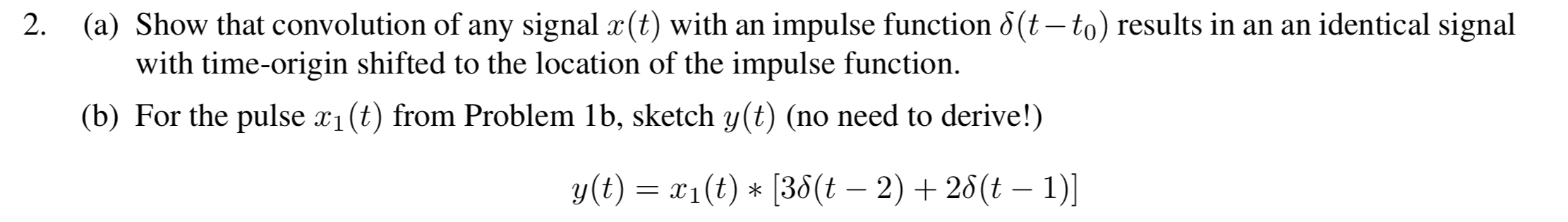 Solved 2. (a) Show that convolution of any signal x(t) with | Chegg.com