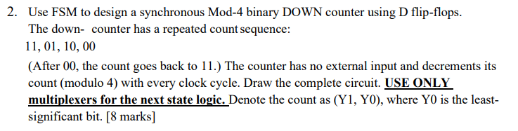 Solved 2. Use FSM to design a synchronous Mod-4 binary DOWN | Chegg.com