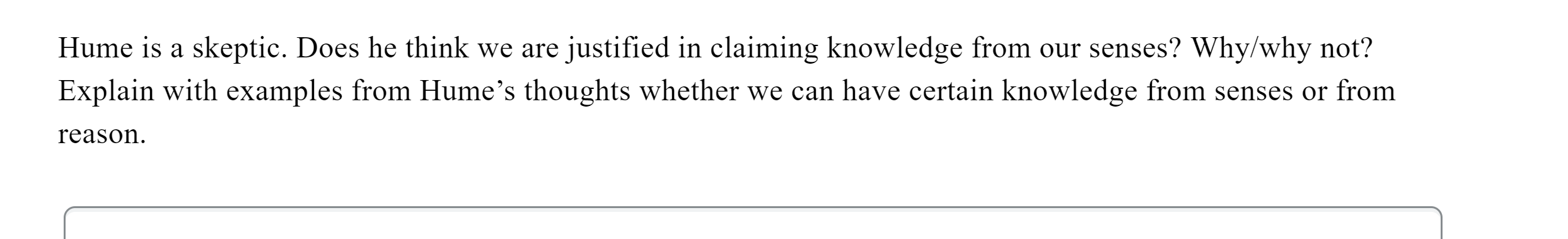 Solved Hume is a skeptic. Does he think we are justified in | Chegg.com