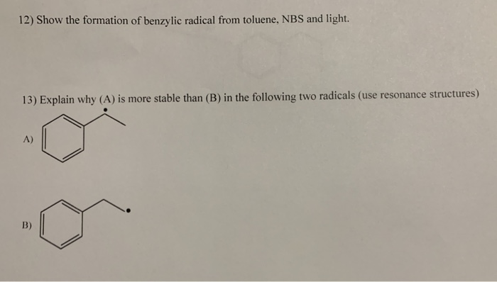 Solved 12) Show the formation of benzylic radical from | Chegg.com