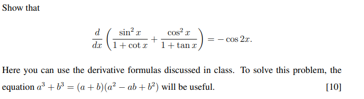 Solved Show that d sin²x cos²x (₁ = -cos 2x. dx 1 + cotx | Chegg.com