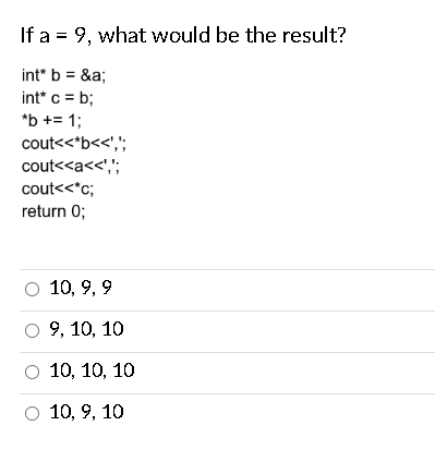 Solved If A = 9, What Would Be The Result? Int* B = & Int* | Chegg.com