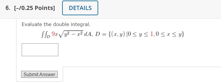 Evaluate the double integral. \[ \iint_{D} 9 x \sqrt{y^{2}-x^{2}} d A, D=\{(x, y) \mid 0 \leq y \leq 1,0 \leq x \leq y \]