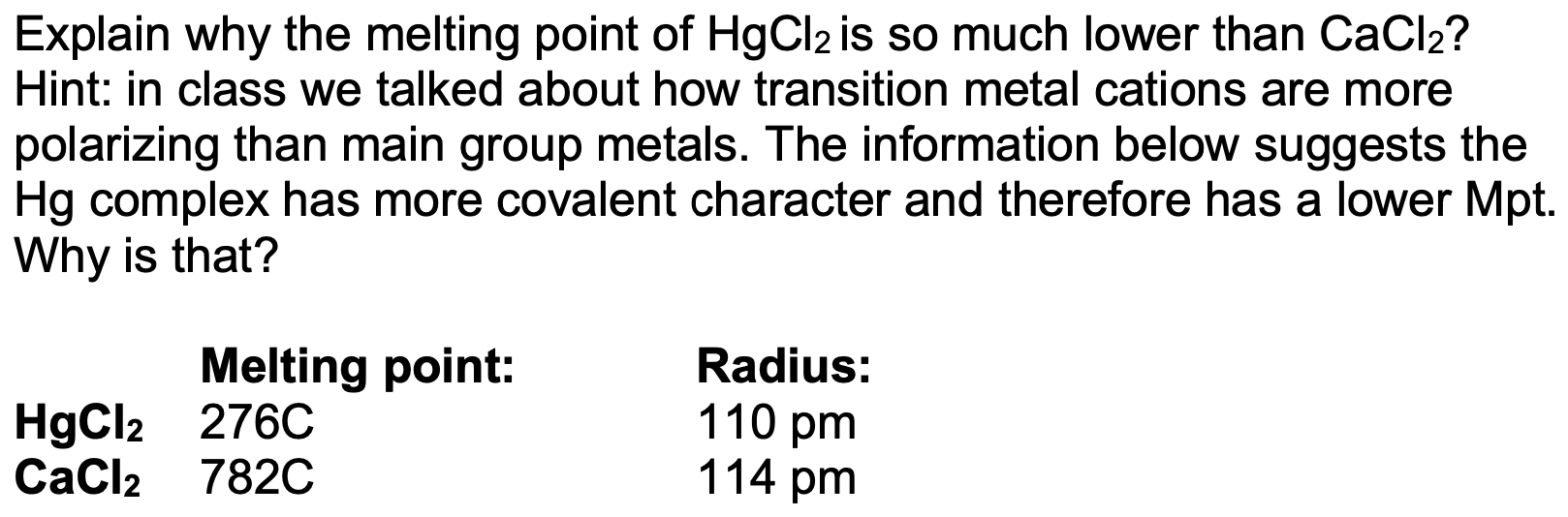 Solved Explain Why The Melting Point Of Hgcl2 Is So Much Chegg Com