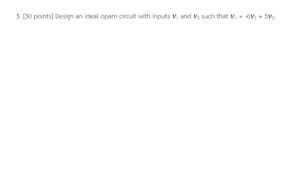 Solved 3. [30 points] Design an ideal opam circuit with | Chegg.com