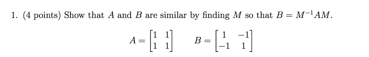 Solved 1. (4 points) Show that A and B are similar by | Chegg.com
