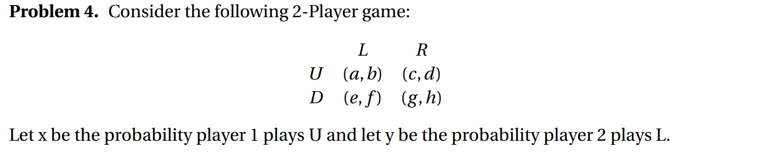 Solved Problem 4. Consider The Following 2-Player Game: L R | Chegg.com