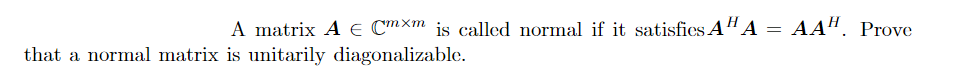 A matrix A∈Cm×m is called normal if it satisfies | Chegg.com