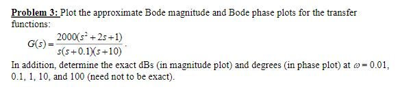 Solved Problem 3: Plot the approximate Bode magnitude and | Chegg.com