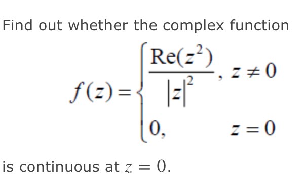 Solved Find out whether the complex function Re(+2) 2 +0 | Chegg.com