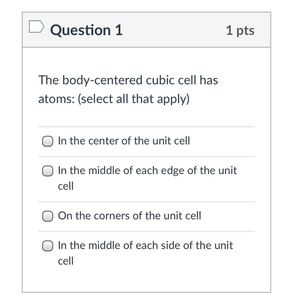 Solved Question 1 1 Pts The Body-centered Cubic Cell Has | Chegg.com