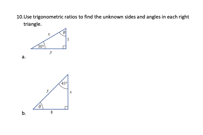 Solved 10.Use trigonometric ratios to find the unknown sides | Chegg.com