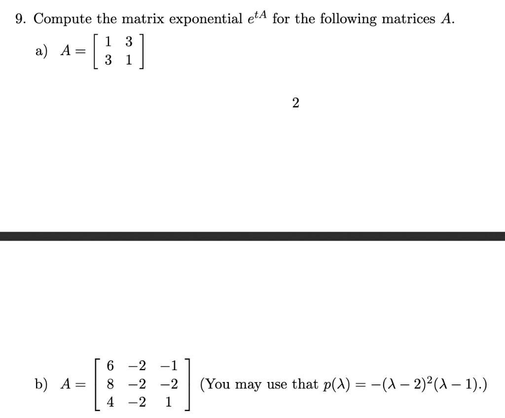 Solved 9. Compute the matrix exponential etA for the