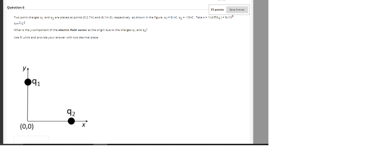 Solved Question 6 15 points Save Answer Two point charges 9, | Chegg.com