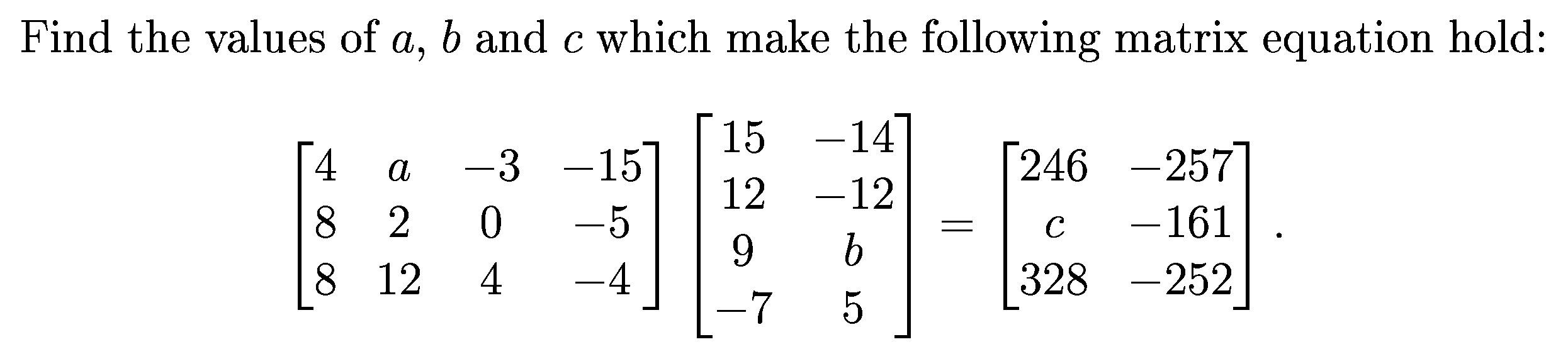 Solved Find the values of a, b and c which make the | Chegg.com