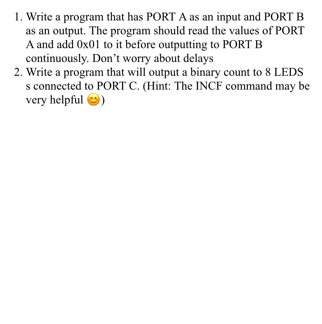 Solved 1. Write a program that has PORT A as an input and | Chegg.com