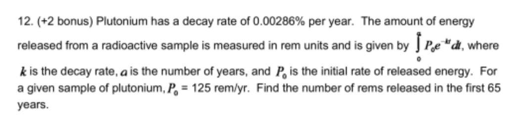 12. (+2 bonus) Plutonium has a decay rate of 0.00286% | Chegg.com