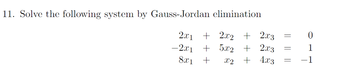 Solved 1. Solve The Following System By Gauss-Jordan | Chegg.com