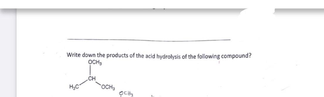 Solved Write down the products of the acid hydrolysis of the | Chegg.com