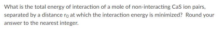 Solved What is the total energy of interaction of a mole of | Chegg.com