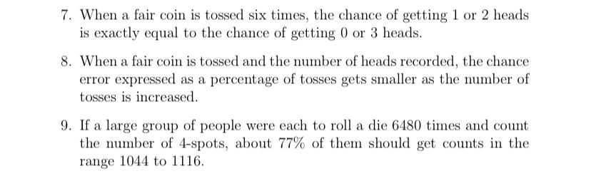 Solved 7. When A Fair Coin Is Tossed Six Times, The Chance | Chegg.com