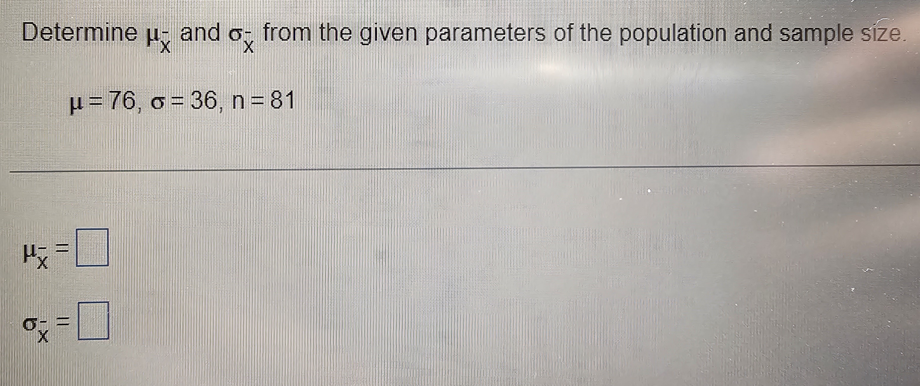Solved Determine μx−and σx from the given parameters of the | Chegg.com