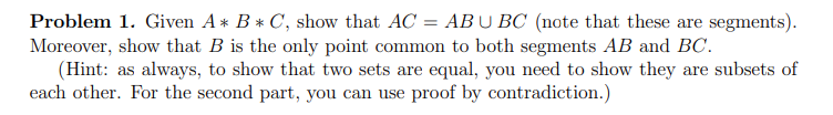 Solved Problem 1. Given A∗B∗C, Show That AC=AB∪BC (note That | Chegg.com