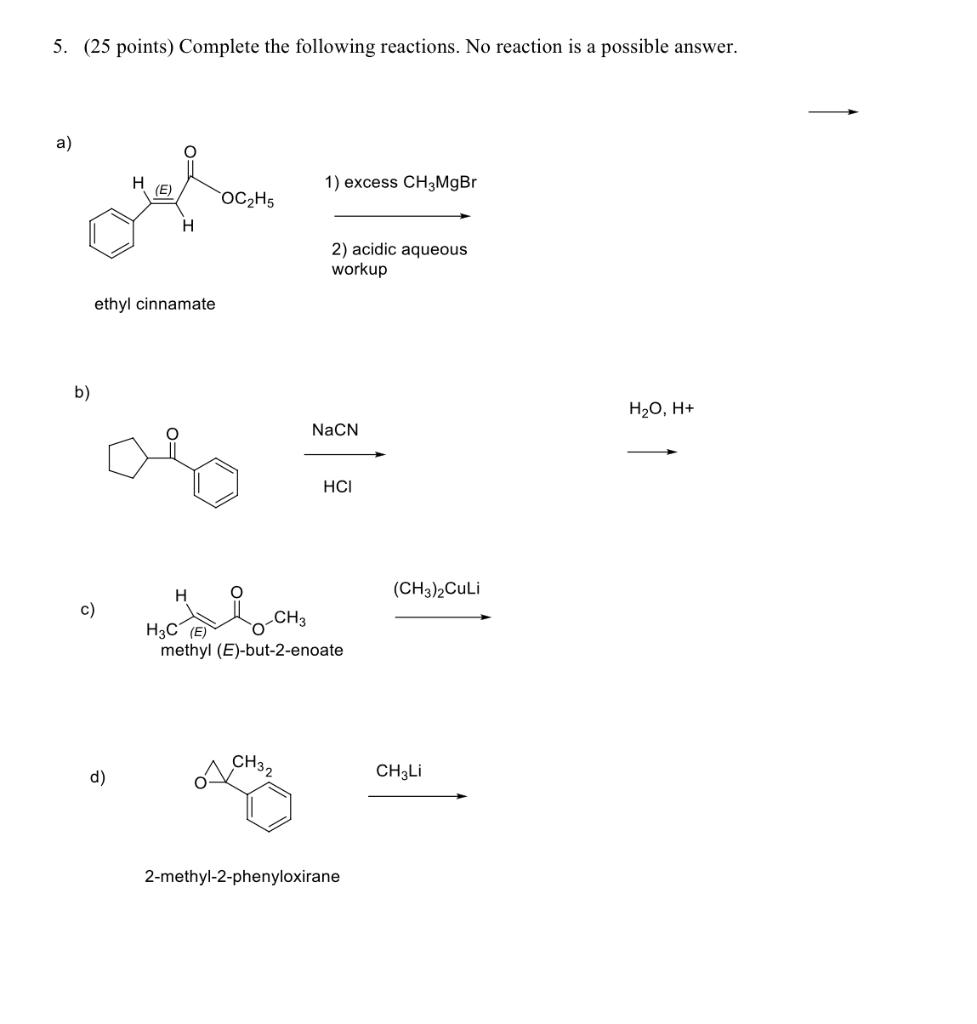 Solved 5. (25 Points) Complete The Following Reactions. No | Chegg.com