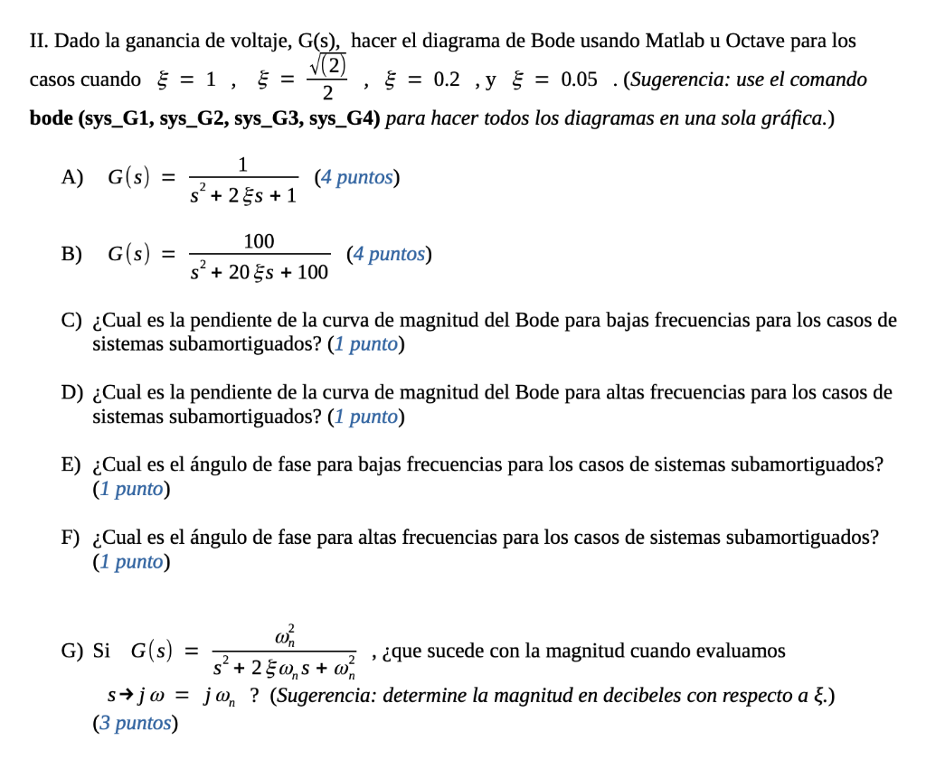 II. Dado la ganancia de voltaje, G(s), hacer el diagrama de Bode usando Matlab u Octave para los casos cuando = 1, E = = 0.2