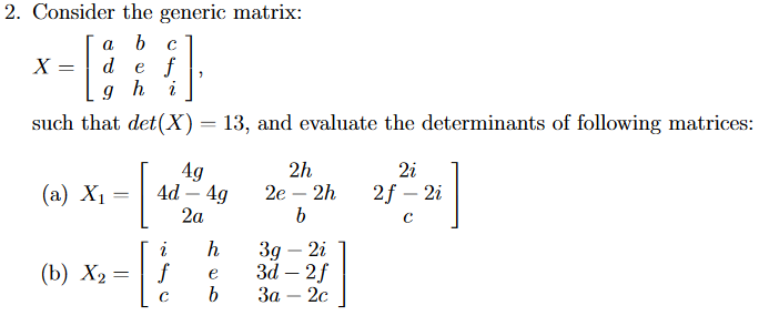 Solved Consider the generic matrix: X = [ a b c d e f g h i | Chegg.com