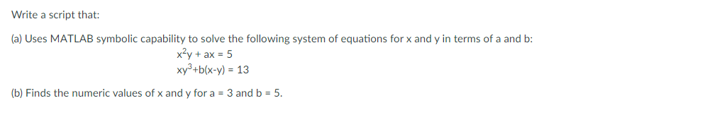 Solved Write a script that: (a) Uses MATLAB symbolic | Chegg.com