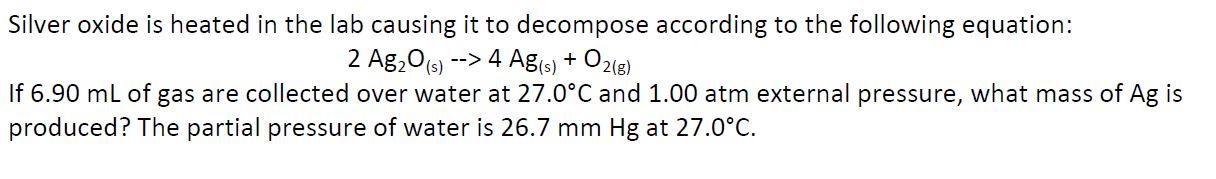 Solved Silver oxide is heated in the lab causing it to | Chegg.com