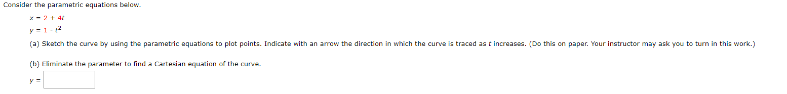 Solved Consider the parametric equations below. x = 2 + 4t y | Chegg.com
