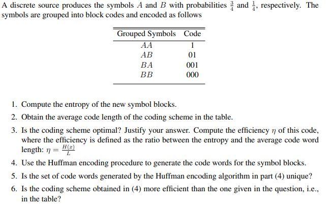 Solved A discrete source produces the symbols A and B with | Chegg.com