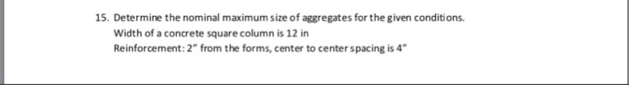 Solved 15. Determine the nominal maximum size of aggregates | Chegg.com