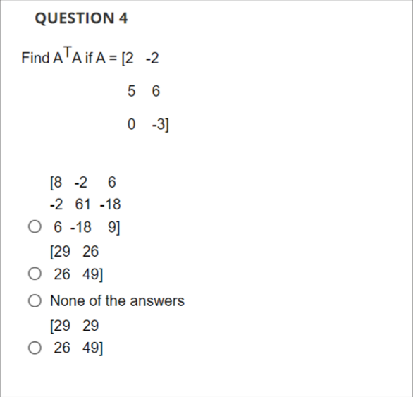 Solved QUESTION 4 Find A⊤A if A=[2−2 56 0−3] | Chegg.com