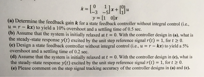Solved [1 0]x y (a) Determine the feedback gain k for a | Chegg.com