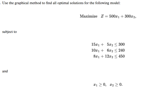 Solved Use the graphical method to find all optimal | Chegg.com