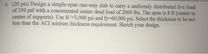 Solved (20 pts) Design a simple-span one-way slab to carry a | Chegg.com