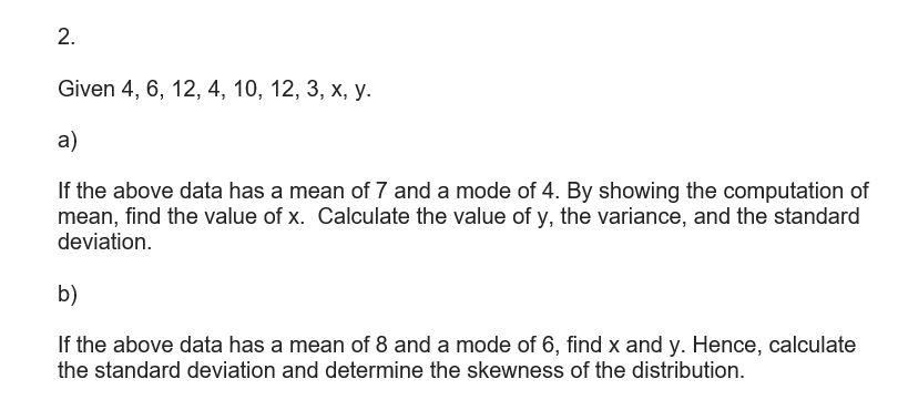 Solved 2. Given 4, 6, 12, 4, 10, 12, 3, x, y. a) If the | Chegg.com