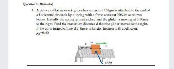 Solved Question 5 (20 marks) 1. A device called air-track | Chegg.com