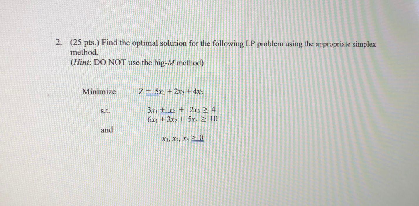 Solved 2. (25 pts.) Find the optimal solution for the | Chegg.com