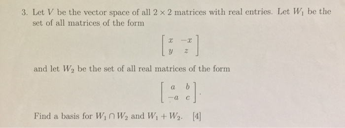 Solved 3 Let V Be The Vector Space Of All 2 × 2 Matrices