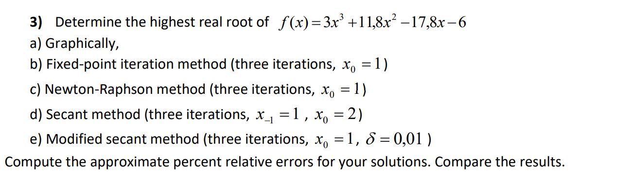 Solved 3) Determine the highest real root of | Chegg.com